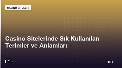 Casino Sitelerinde Sık Kullanılan Terimler ve Anlamları