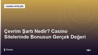 Çevrim Şartı Nedir? Casino Sitelerinde Bonusun Gerçek Değeri