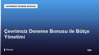 Çevrimsiz Deneme Bonusu ile Bütçe Yönetimi