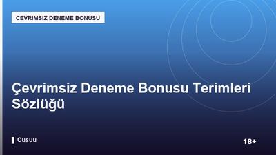 Çevrimsiz Deneme Bonusu Terimleri Sözlüğü