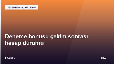 Deneme bonusu çekim sonrası hesap durumu