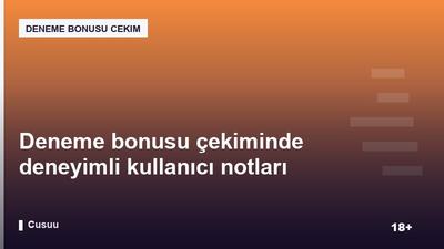 Deneme bonusu çekiminde deneyimli kullanıcı notları