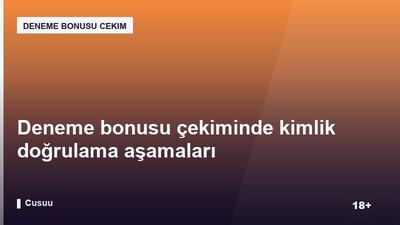 Deneme bonusu çekiminde kimlik doğrulama aşamaları