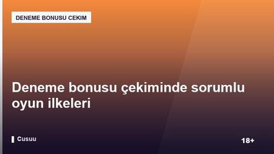 Deneme bonusu çekiminde sorumlu oyun ilkeleri