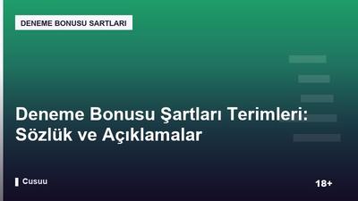 Deneme Bonusu Şartları Terimleri: Sözlük ve Açıklamalar