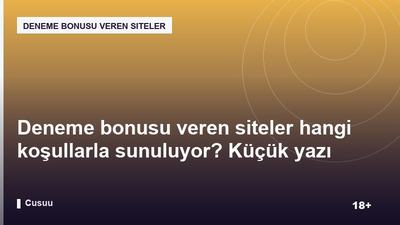 Deneme bonusu veren siteler hangi koşullarla sunuluyor? Küçük yazı rehberi