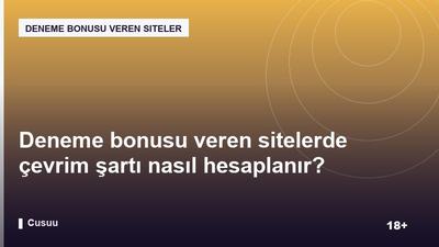 Deneme bonusu veren sitelerde çevrim şartı nasıl hesaplanır? Örnekle anlatım