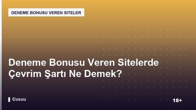 Deneme Bonusu Veren Sitelerde Çevrim Şartı Ne Demek?