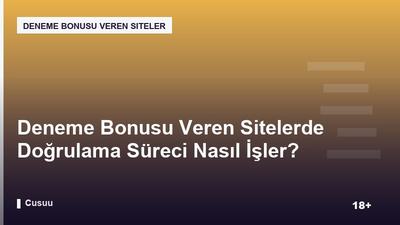 Deneme Bonusu Veren Sitelerde Doğrulama Süreci Nasıl İşler?