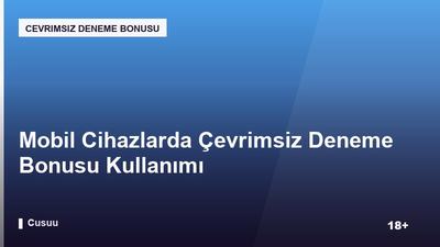 Mobil Cihazlarda Çevrimsiz Deneme Bonusu Kullanımı