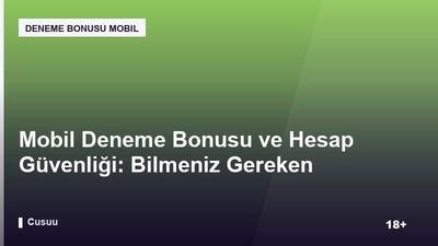 Mobil Deneme Bonusu ve Hesap Güvenliği: Bilmeniz Gereken Önlemler