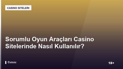 Sorumlu Oyun Araçları Casino Sitelerinde Nasıl Kullanılır?