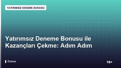 Yatırımsız Deneme Bonusu ile Kazançları Çekme: Adım Adım Kılavuz